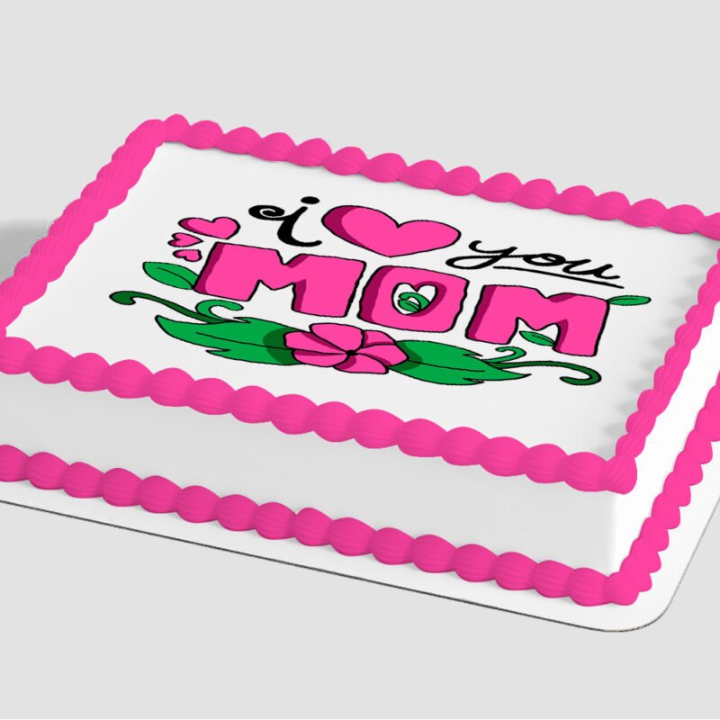I Love You Mom Edible Image® by PhotoCake®