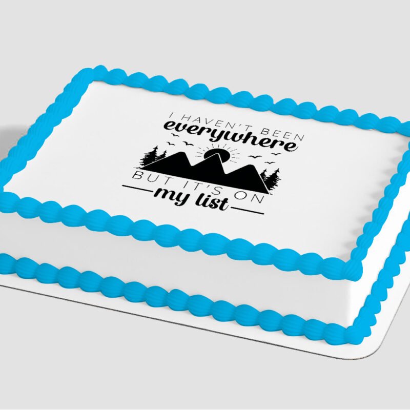 I Haven't Been Everywhere Edible Image® by PhotoCake®
