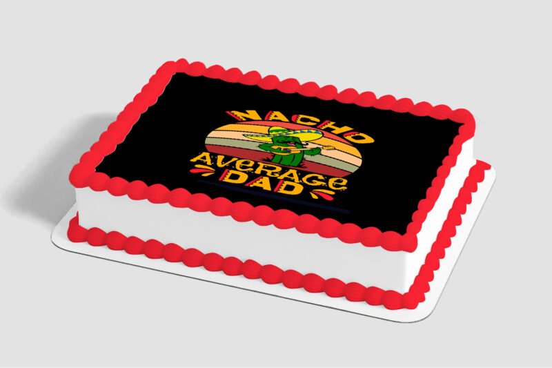 Nacho Average Dad Edible Image® by PhotoCake®
