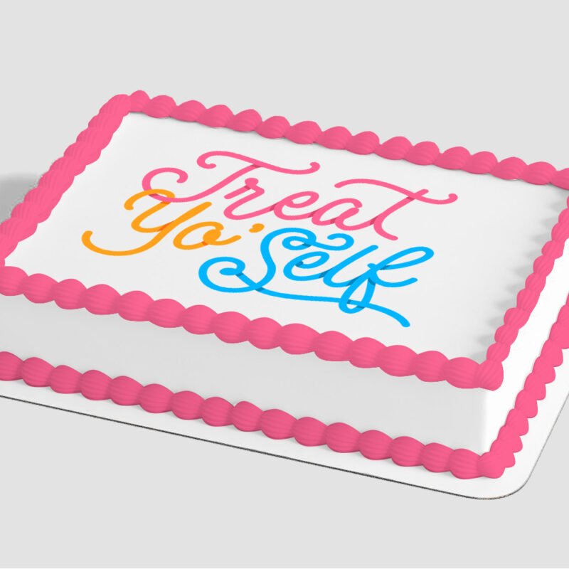 Treat Yo' Self Edible Image® by PhotoCake®