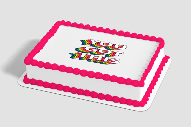 You Got This Edible Image® by PhotoCake®