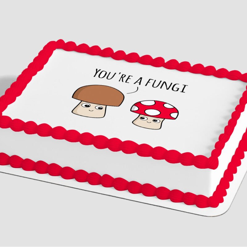 You're Such a Fungi Edible Image® by PhotoCake®